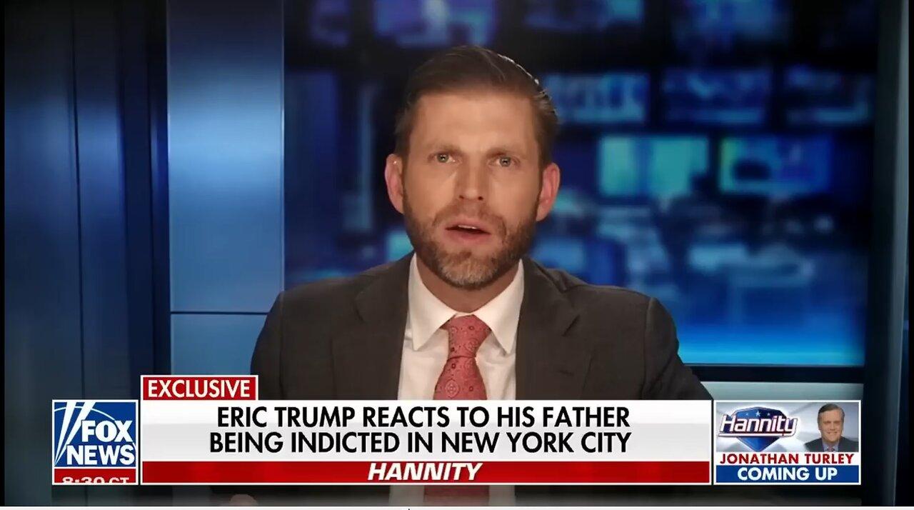 Eric Trump speaks out on father's indictment: 'These people are evil'