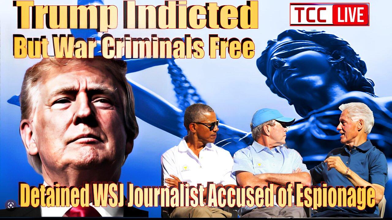 Trump Indicted, But War Criminals Free, Gaetz & AFRICOM, Russia Detains WSJ Journalist for Espionage