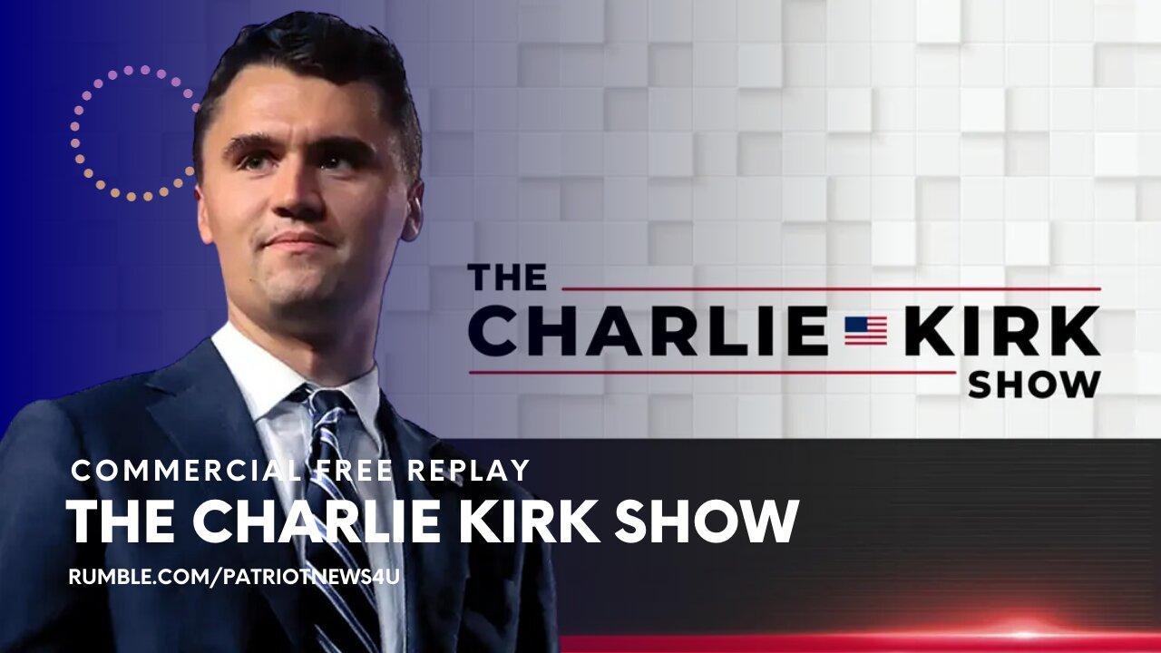 COMMERCIAL FREE REPLAY: The Charlie Kirk Show hr.1 | 03-31-2023