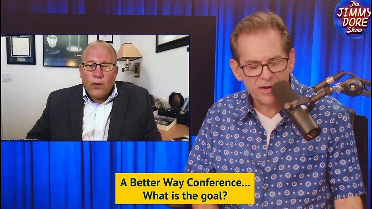 Dr Pierre Kory Tells Jimmy Dore Why We Need the Better Way Conference