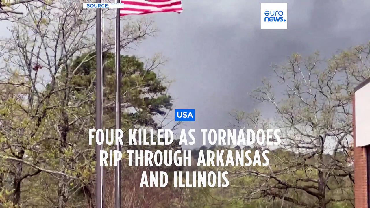 Four killed after tornadoes rip through Arkansas and Illinois in the US