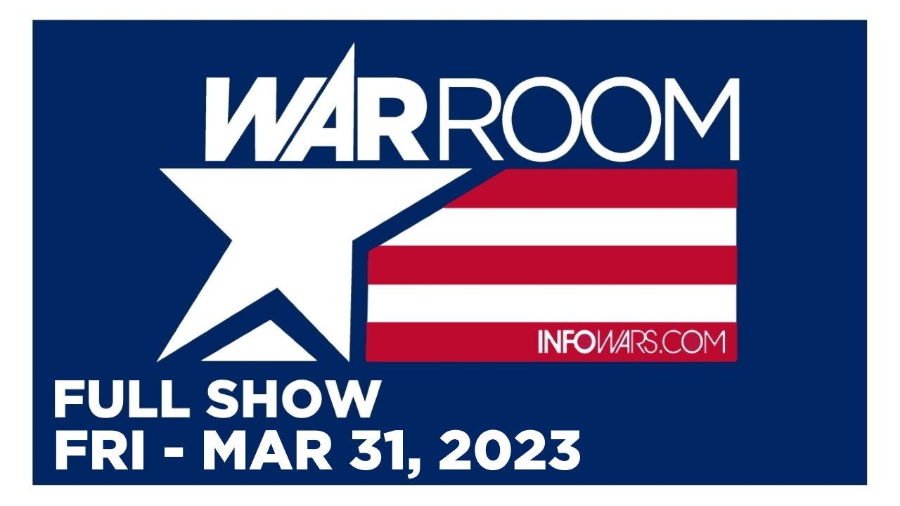 WAR ROOM [FULL] Friday 3/31/23 • Deep State’s Lawfare Against Trump Reveals Police State Politics
