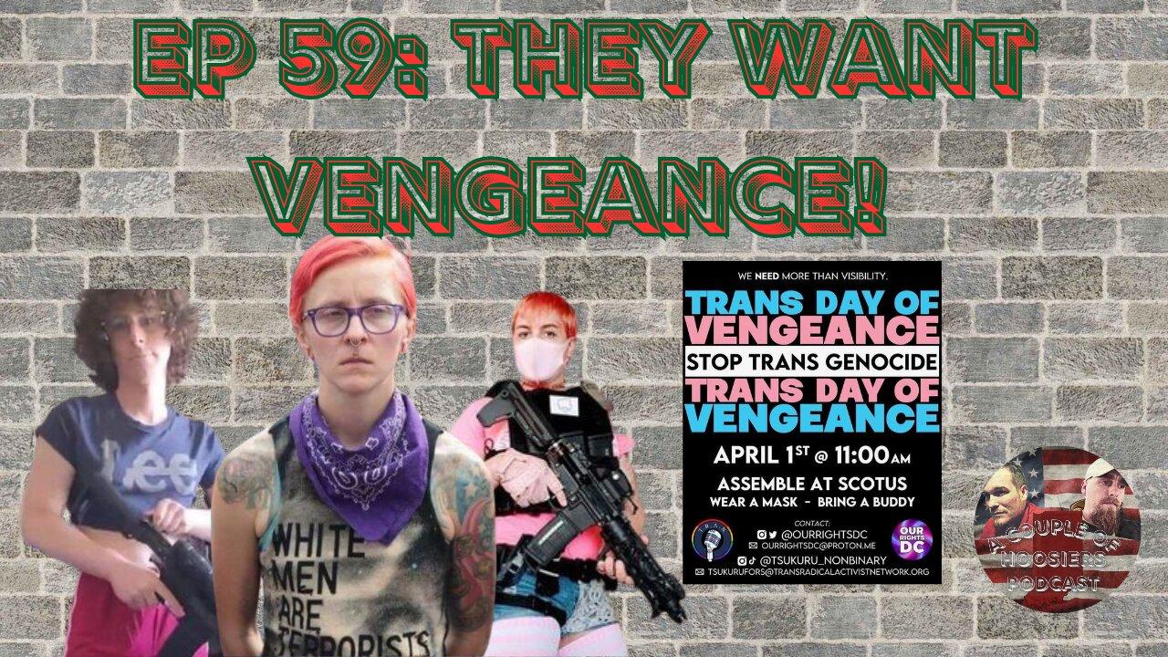 Episode 59: They Want Vengeance