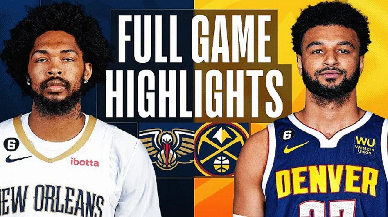 New Orleans Pelicans vs. Denver Nuggets Full Game Highlights | Mar 30 | 2022-2023 NBA Season