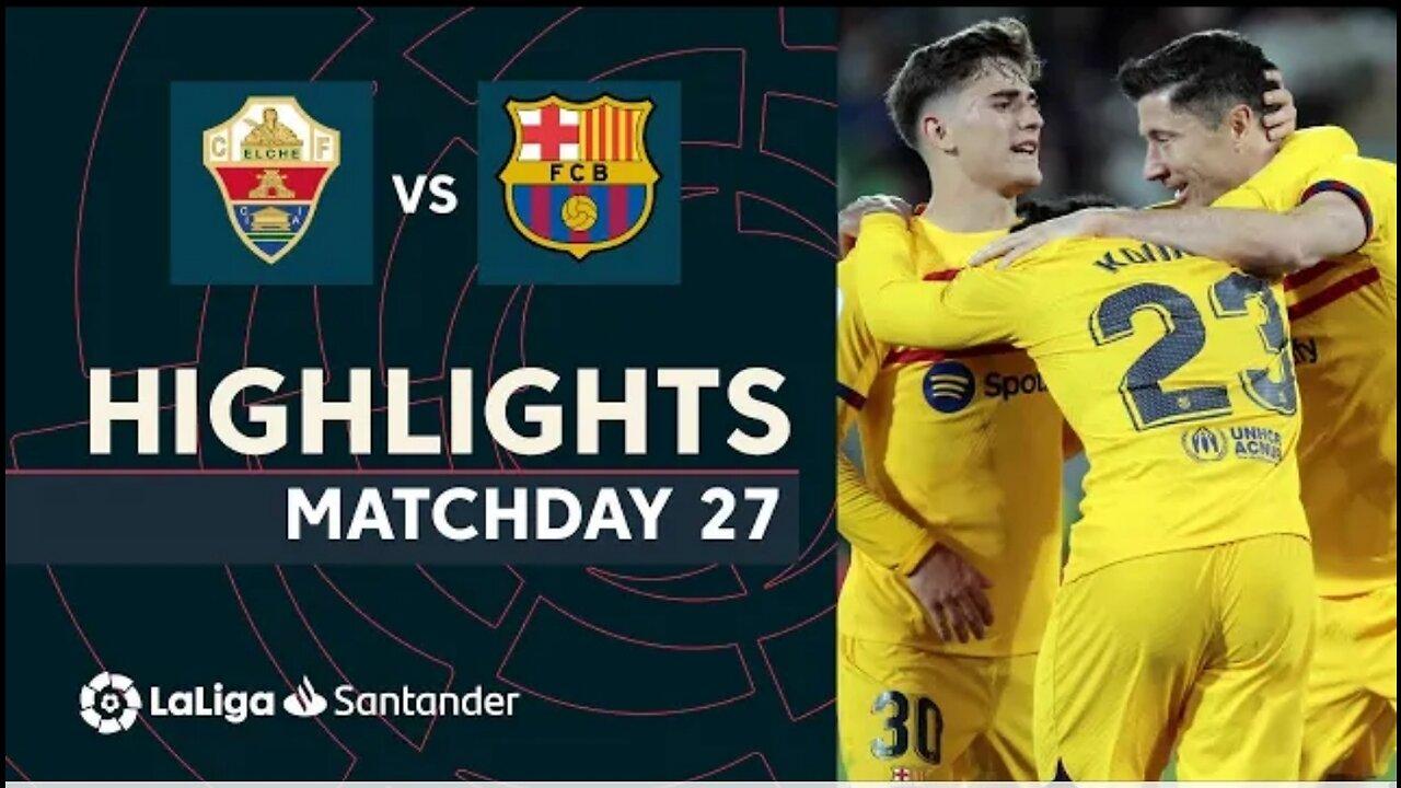 HIGHLIGHT | Elche CF vs FC Barcelona (0-4)
