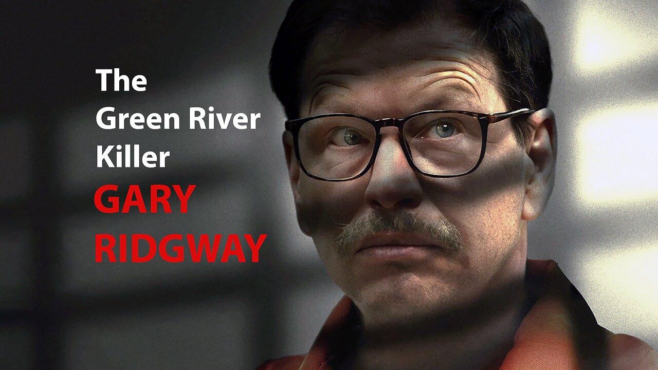 The Green River Killer Gary Ridgway