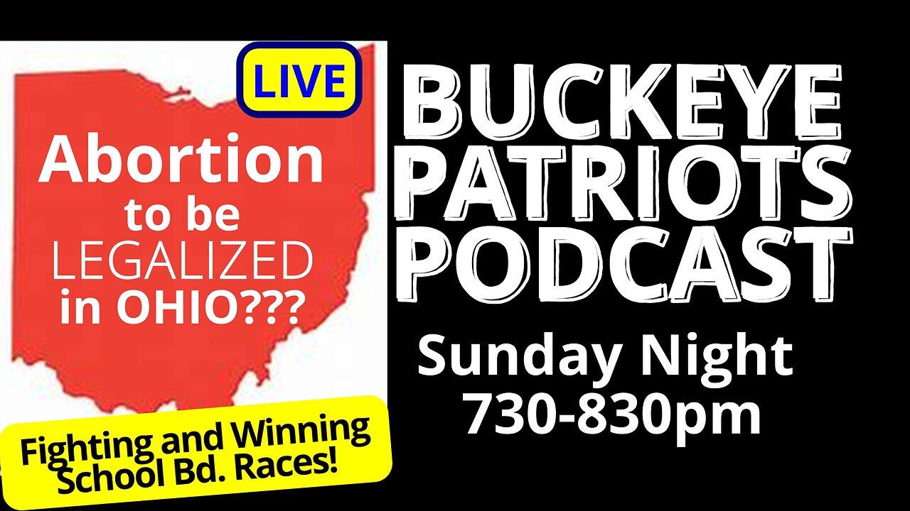Legalizing Abortion in OHIO? - LIVE Buckeye Patriots Podcast  LIVE 730pm