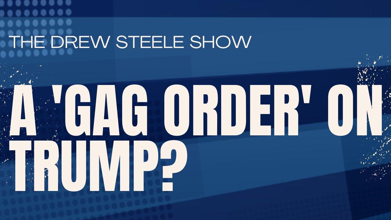 A 'Gag Order' On Trump?