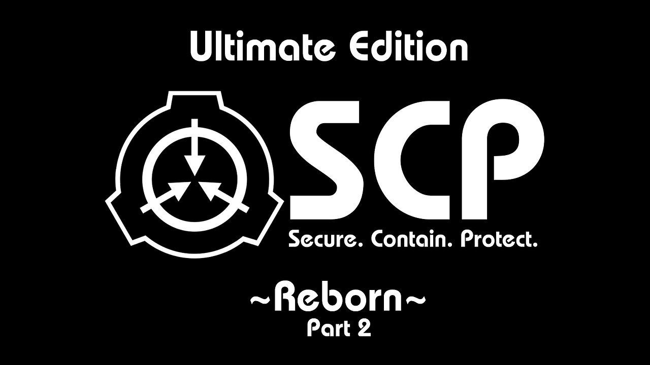 SCP Containment Breach: Ultimate Edition ~Reborn~ MOD - Part 2