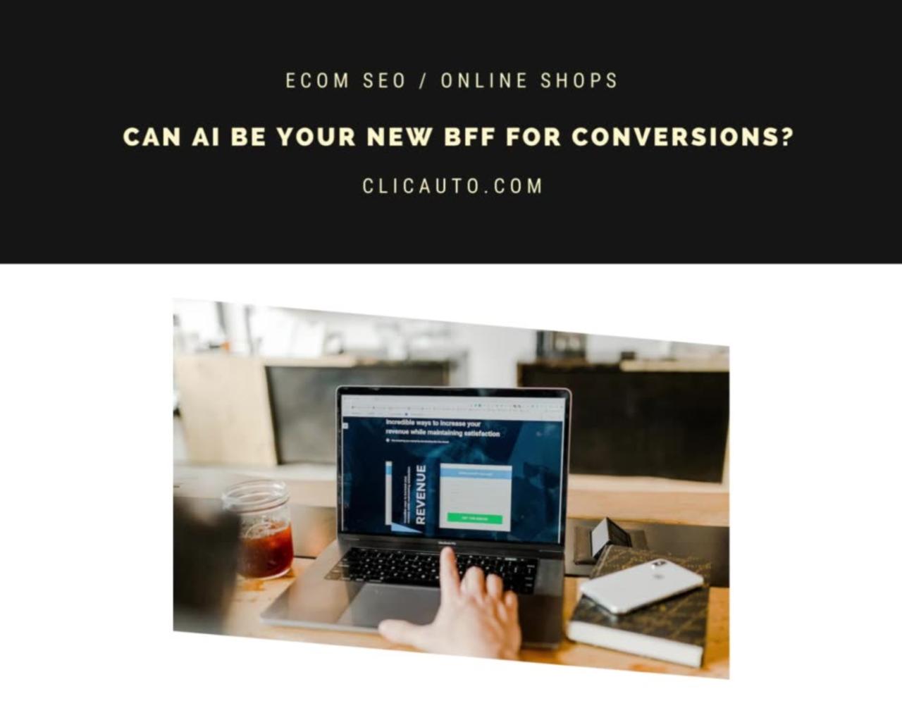 🤖💡 CAN AI BE YOUR NEW BFF FOR CONVERSIONS?