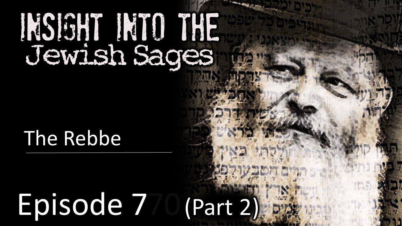 Insight Into The Jewish Sages - The Rebbe (Part - One News Page VIDEO