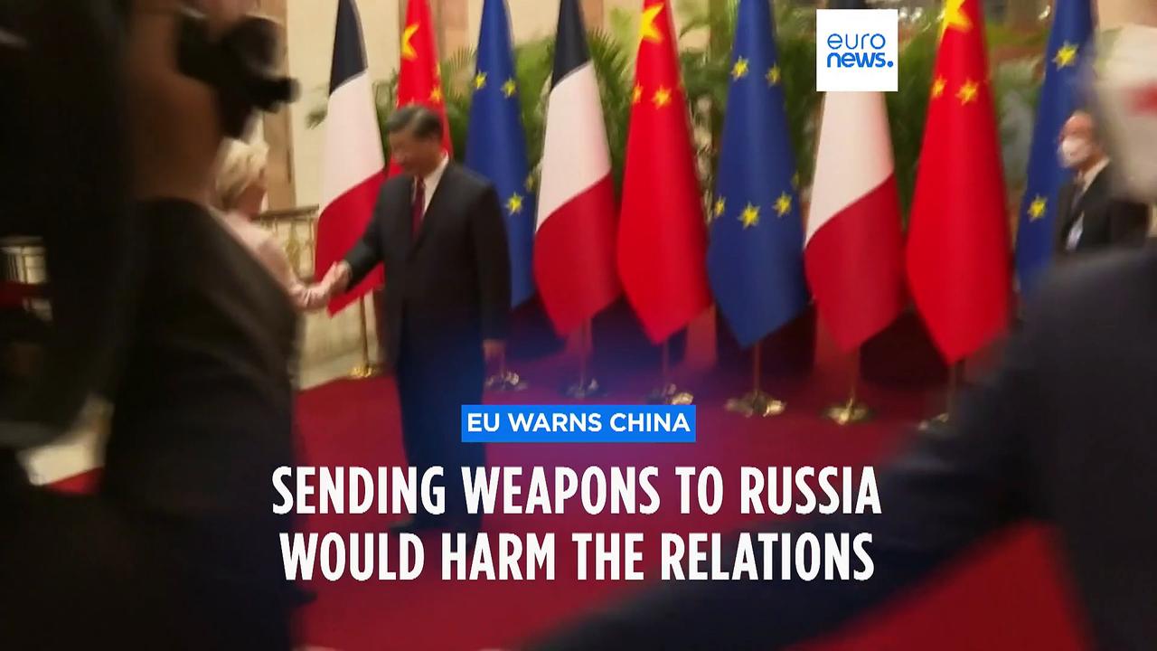 China arming Russia would 'significantly harm' relationship with EU, von der Leyen warns in Beijing