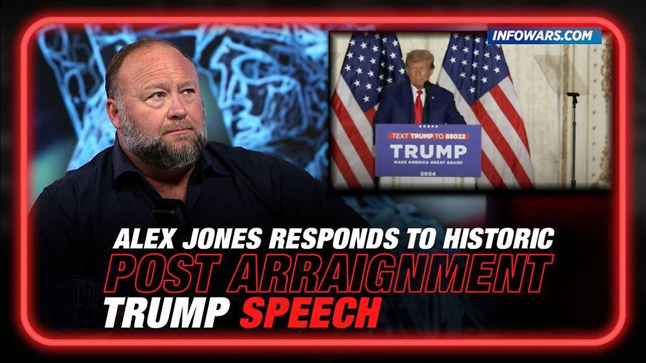Alex Jones Responds to Trump's Historic Post Arraignment Speech