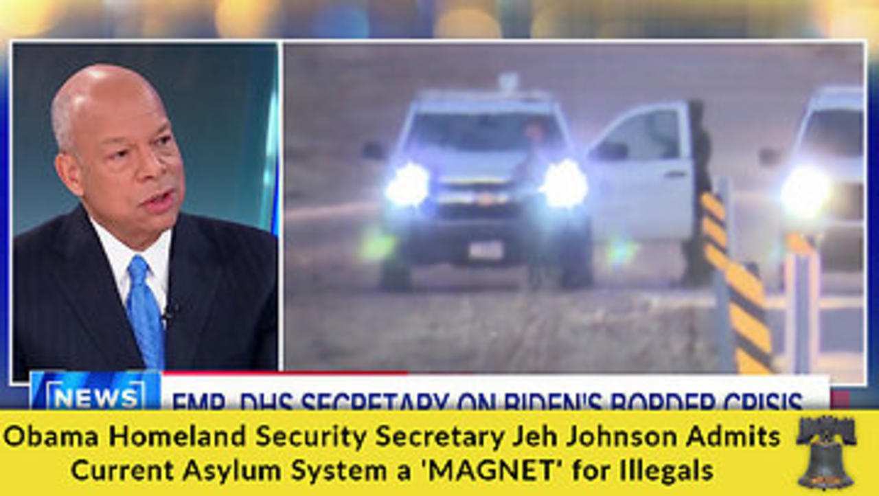 Obama Homeland Security Secretary Jeh Johnson Admits Current Asylum System a 'MAGNET' for Illegals