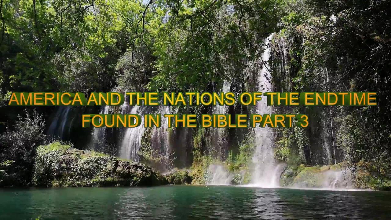 THE NATIONS OF THE ENDTIME IN THE BIBLE PART 3