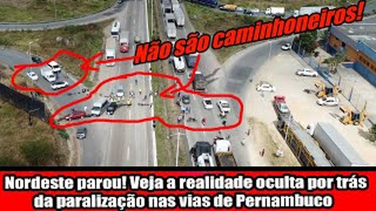 Nordeste parou! Veja a realidade oculta por trás da paralização nas vias de Pernambuco
