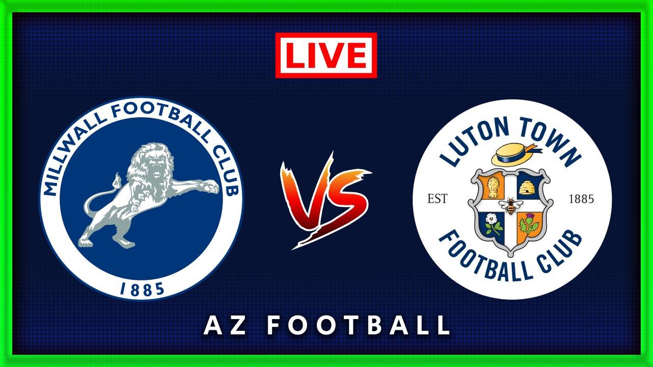 Millwall vs Luton | EFL Championship | Live Match Commentary