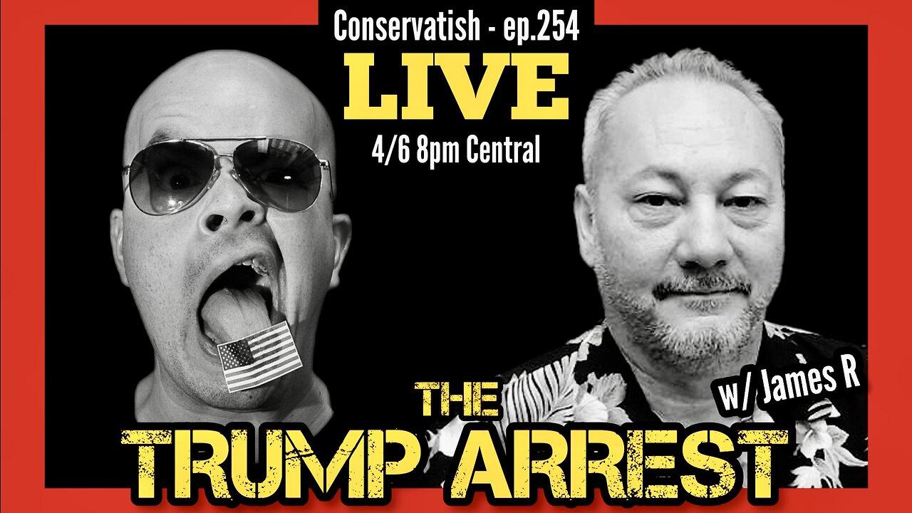 THE TRUMP ARREST - LIVE w/ RealPersonPLTCS | Conservatish ep.254