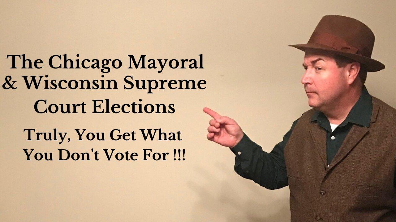 The Chicago Mayoral & Wisconsin Supreme One News Page VIDEO