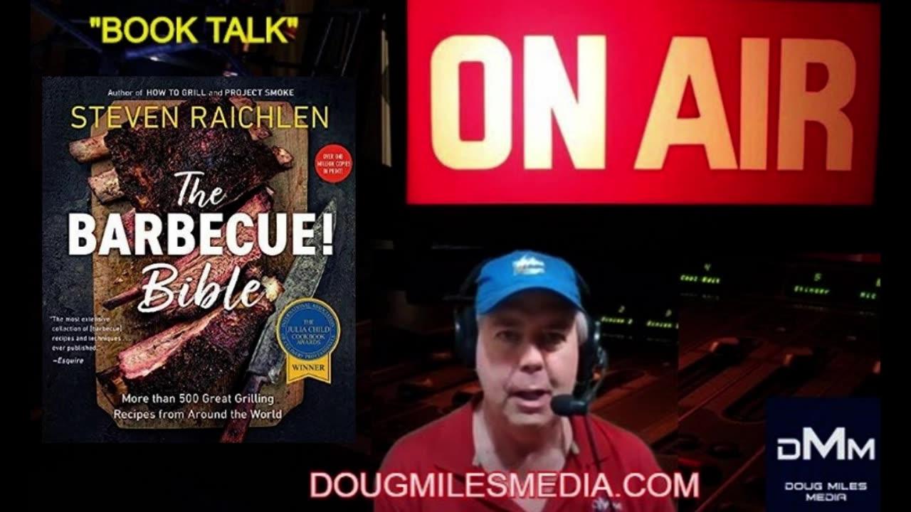 “Book Talk” Guest Steven Raichlen Author “The Barbecue Bible” 25th Anniversary Edition