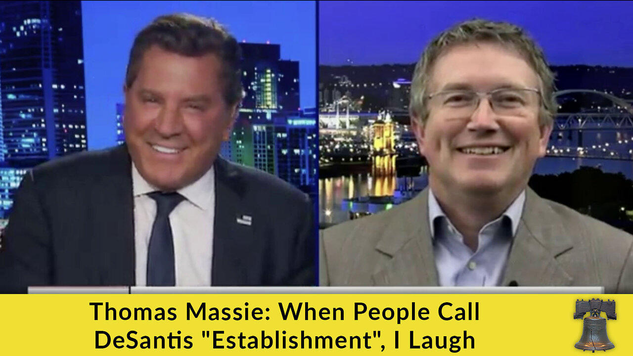 Thomas Massie: When People Call DeSantis "Establishment", I Laugh