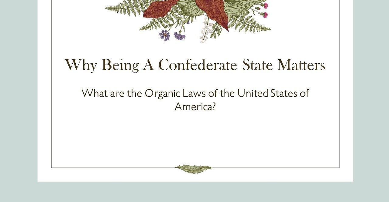 Why Being a Confederate States Matters - The Organic Laws