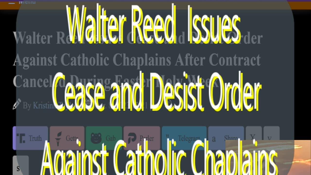 Ep 134 Walter Reed Issues Cease and Desist Order Against Catholic Chaplains & more