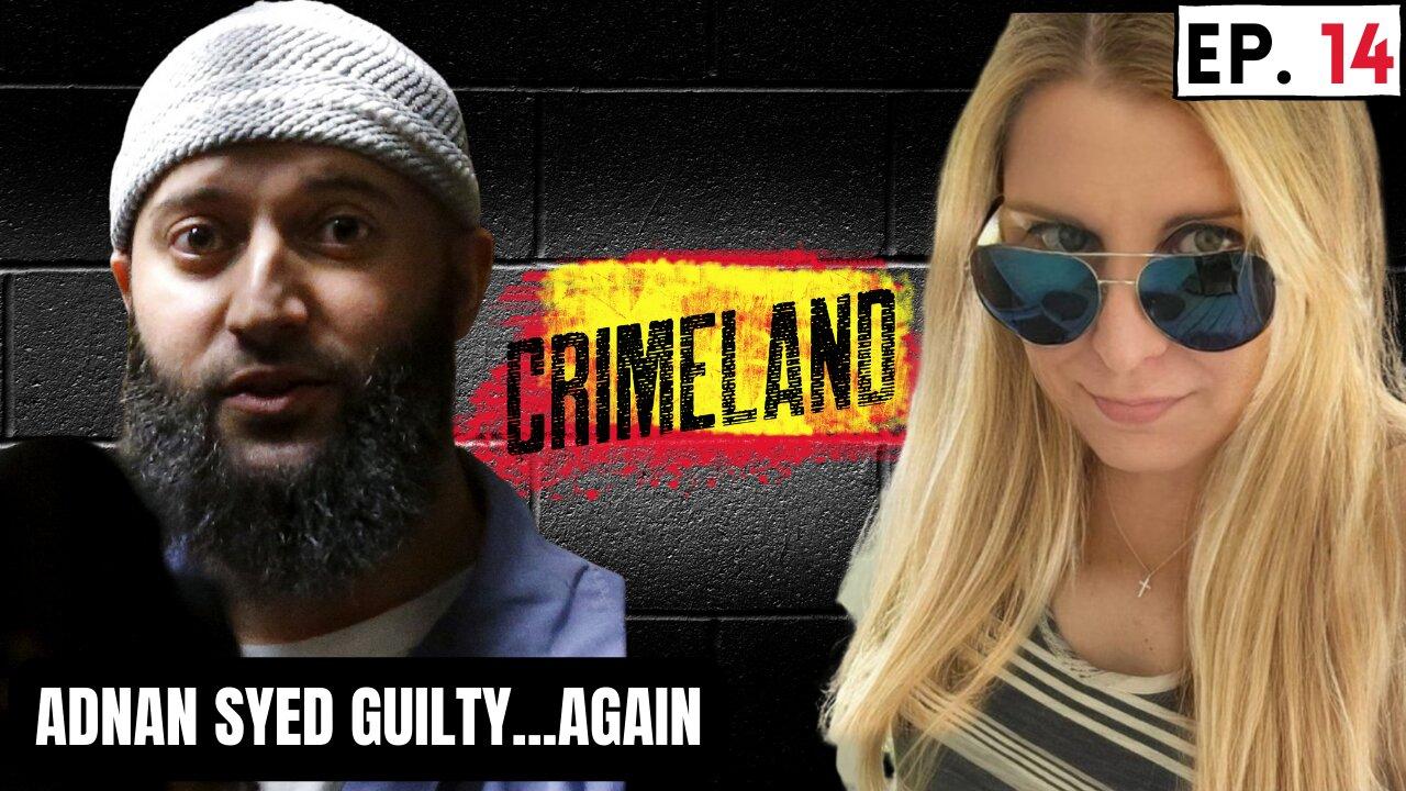 Adnan Syed Conviction Reinstated and More! - Crimeland Episode 14