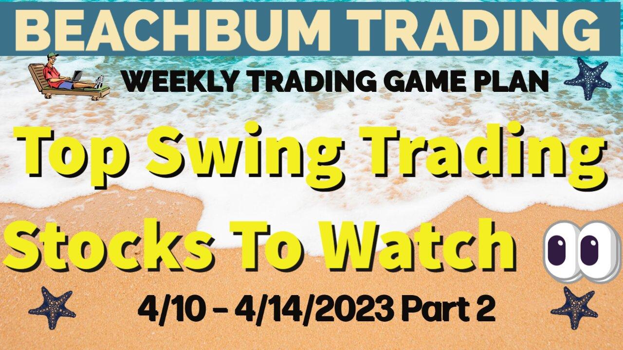 Top Swing Trading Stocks to Watch 👀 | 4/10 – 4/14/23 | UVXY UROY SOXS PALL OPP METC IPI DNN & More