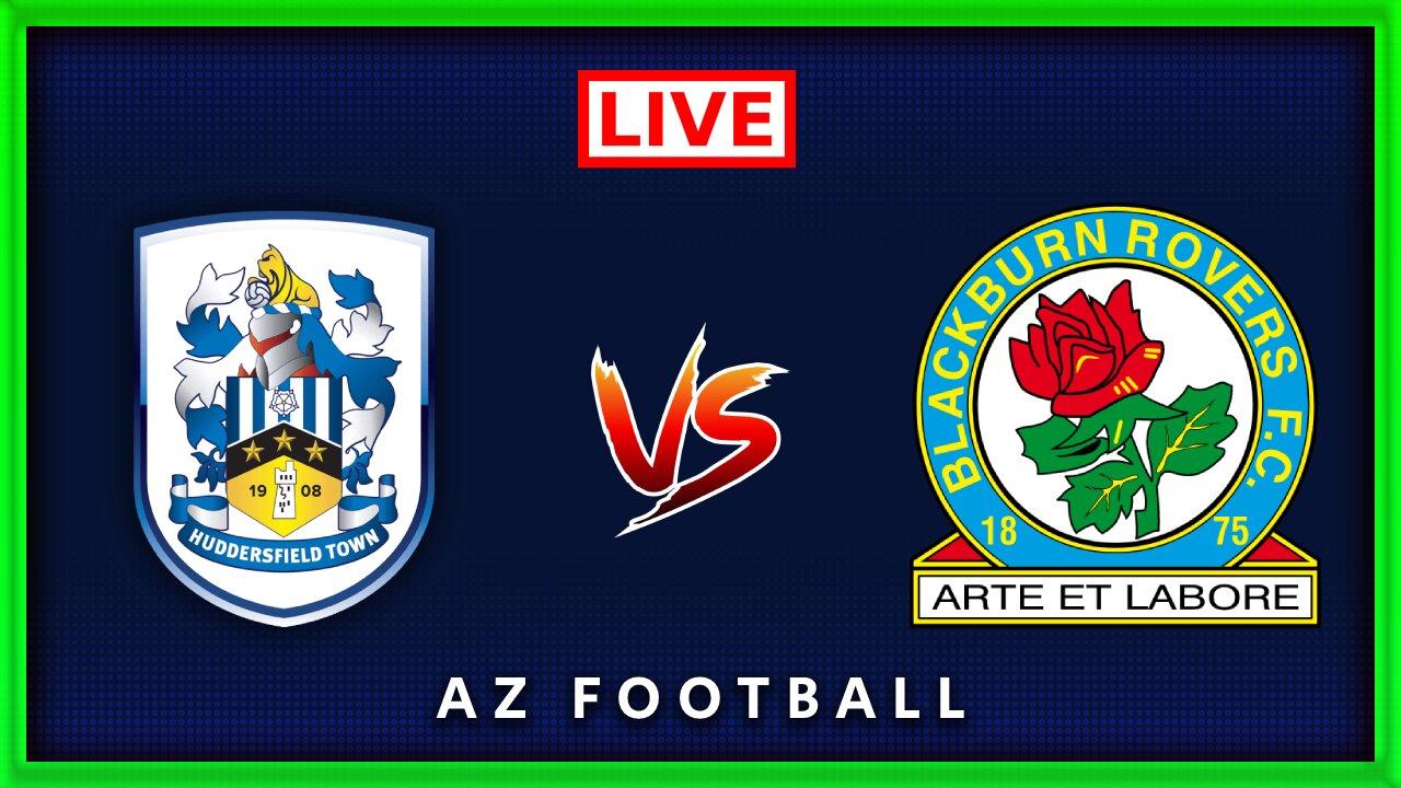 Huddersfield vs Blackburn | EFL Championship | Live Match Commentary