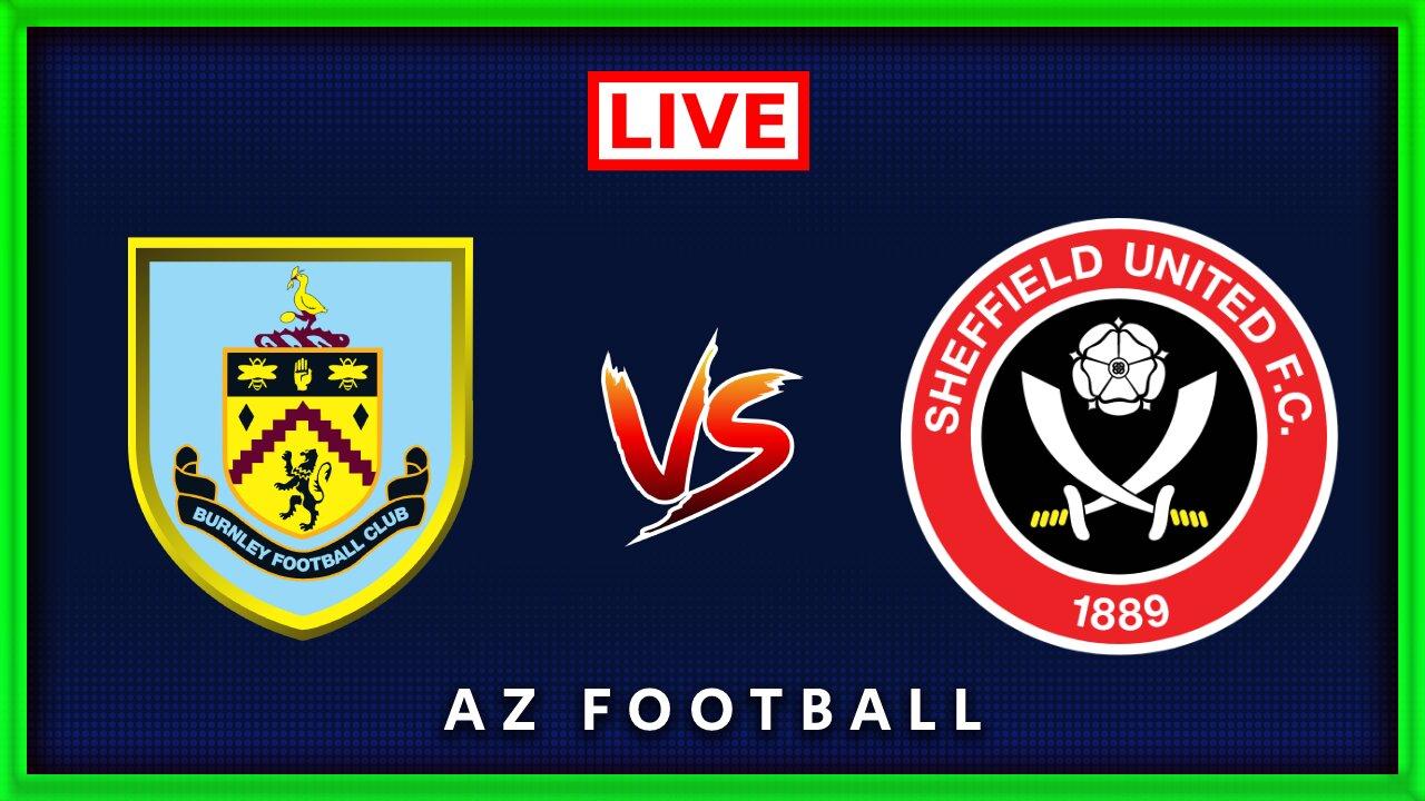 Burnley vs Sheffield United | EFL Championship | Live Match Commentary
