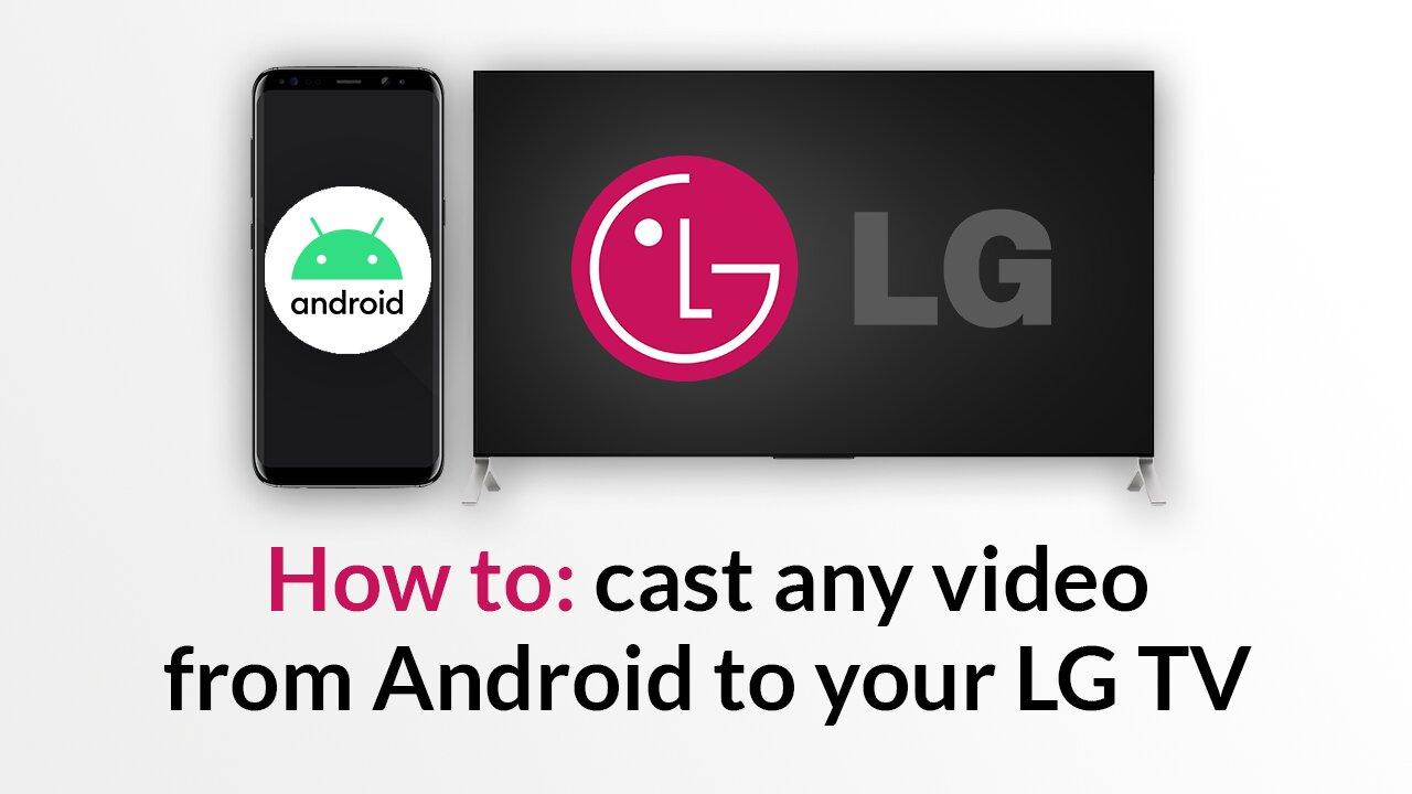 Cast videos, shows and livestreams from Android to LG TV (WebOS and Netcast)