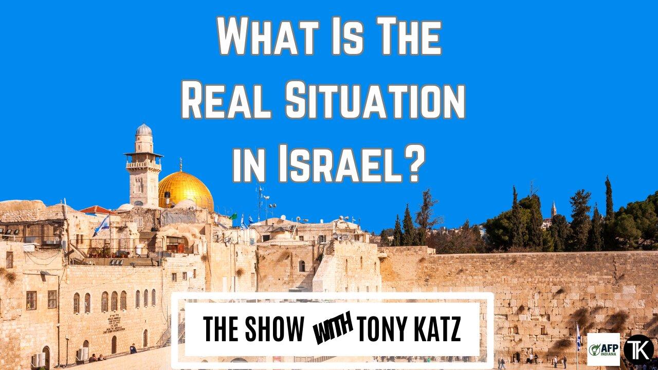 What Is The Real Situation In Israel?