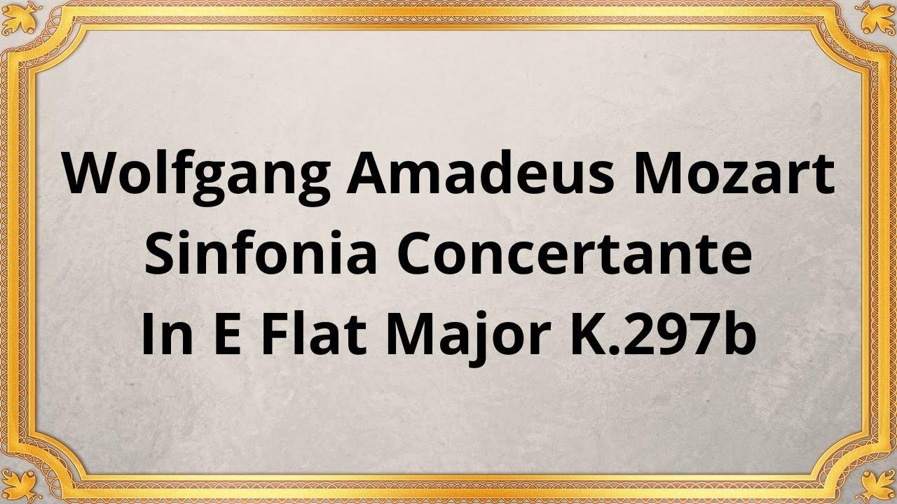 Wolfgang Amadeus Mozart Sinfonia Concertante In E Flat Major K.297b