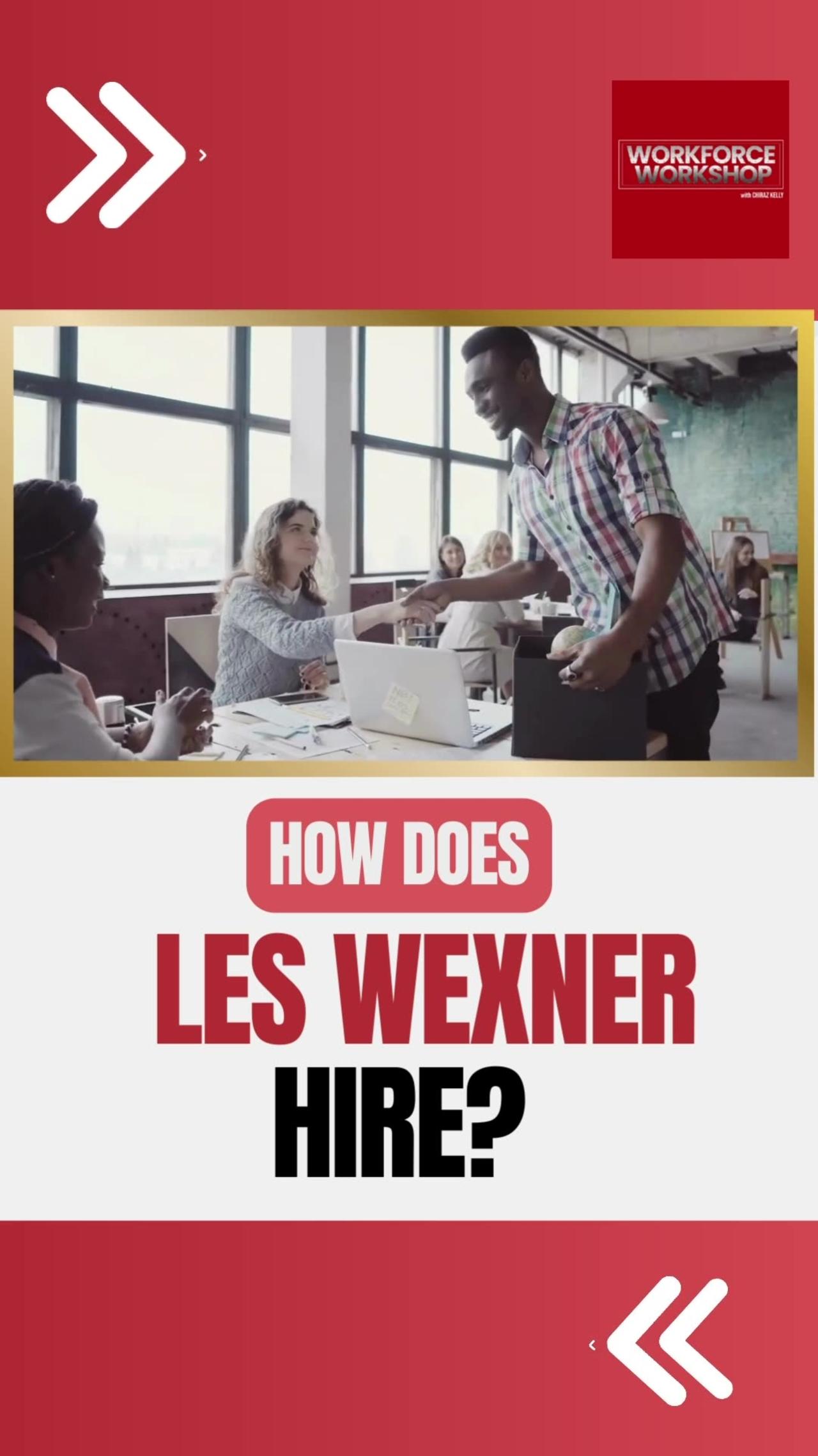 How Does Les Wexner Hire?