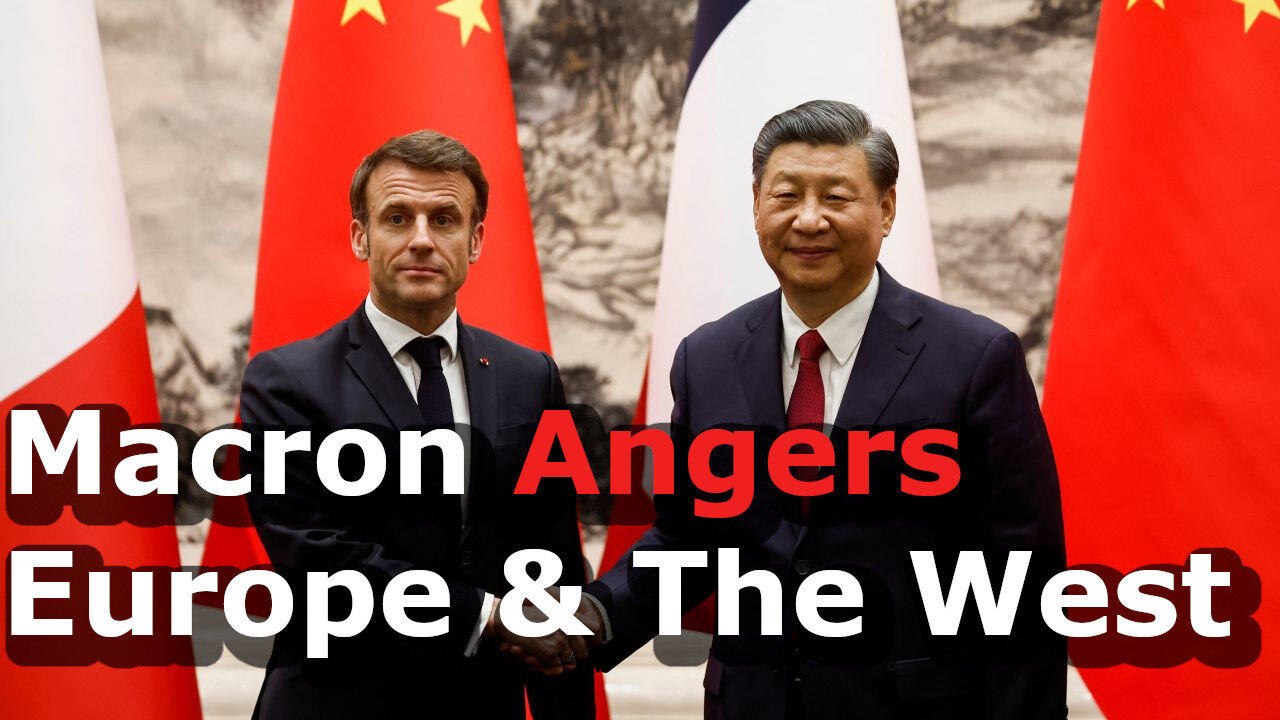 Macron Tries To Distance France Away From Taiwan Issue Between The U.S. and China: Angers Europe