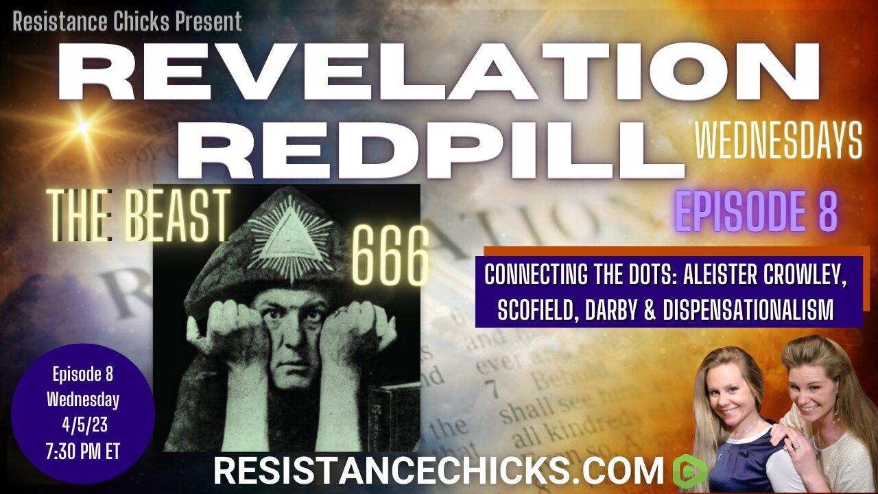 REVELATION REDPILL EP8: Connecting the Dots- Aleister Crowley, Scofield, Darby, & Dispensationalism