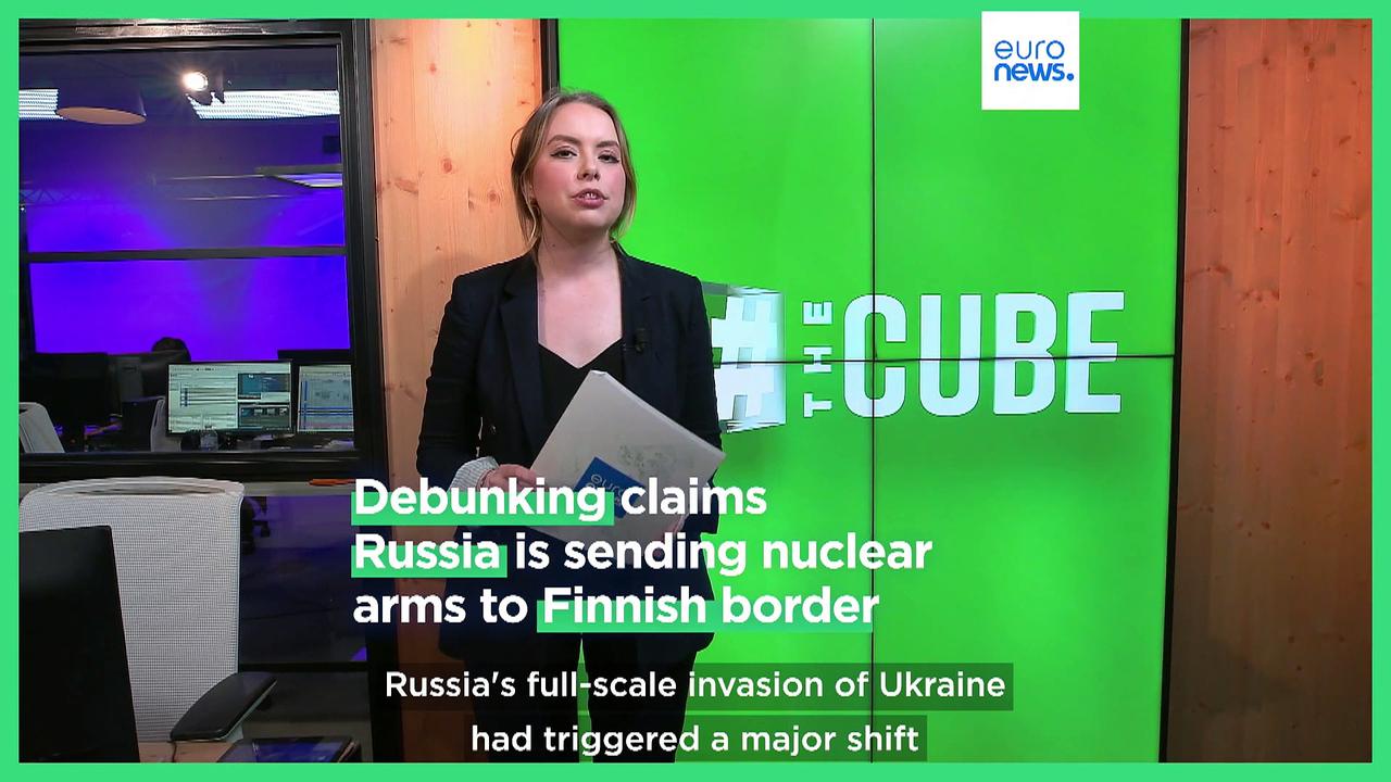 Fact-check: Is Russia moving nuclear equipment near Finland's border?