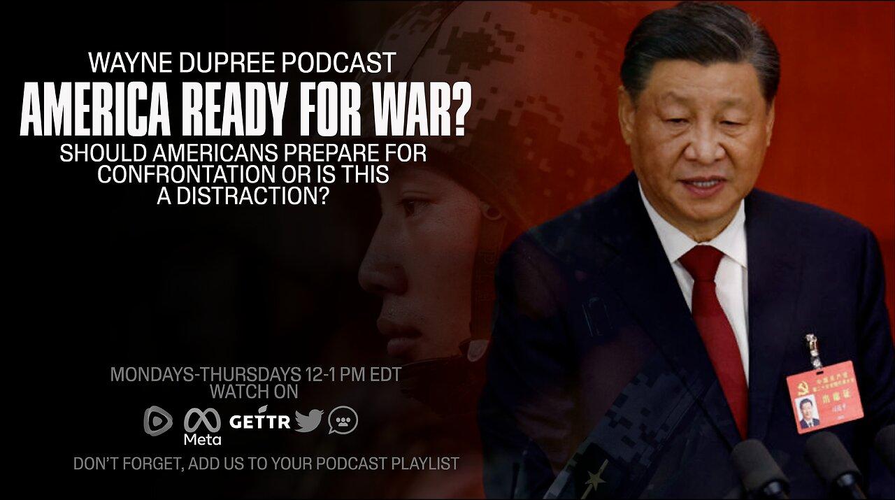Should America Prepare For War Against China Or Is This Just A Distraction?