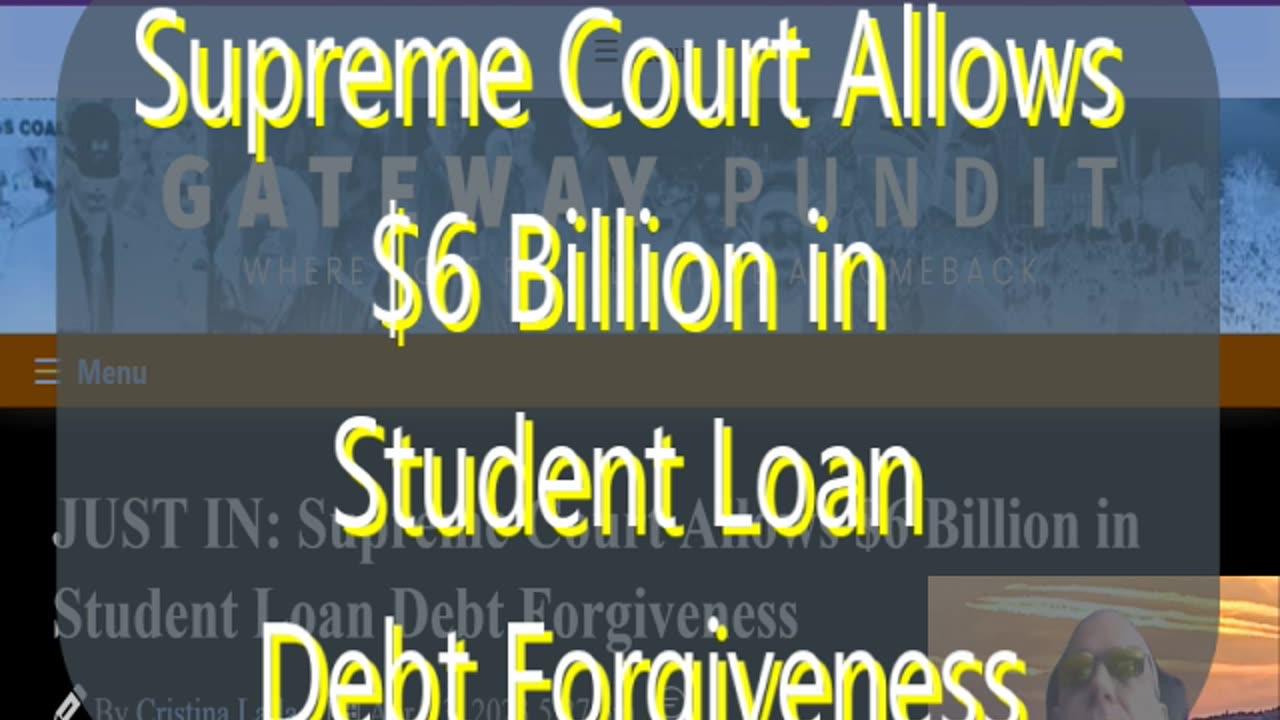 Ep 139 Supreme Court Allows $6 Billion in Student Loan Debt Forgiveness & more