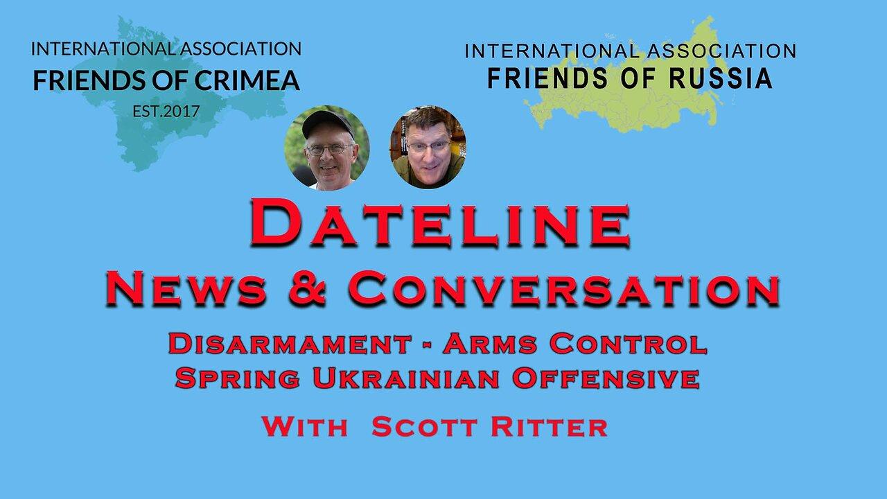 Ukraine Spring Offensive - Disarmament - Weapons Inspector -Scott Ritter's Book