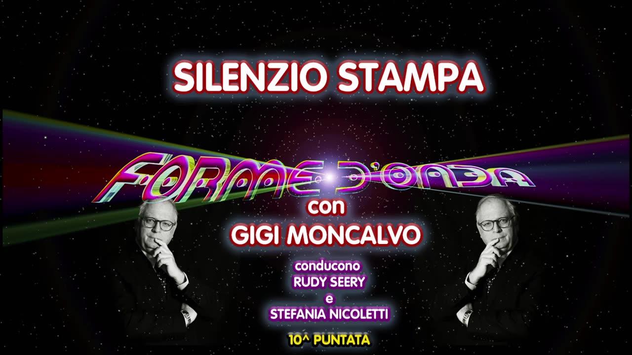 Forme d' Onda-Gigi Moncalvo-Silenzio Stampa-13/04/23