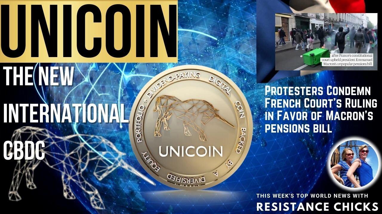 Unicoin: New International CBDC; French Protest Macron’s Unpopular Reforms World News 4/16/23