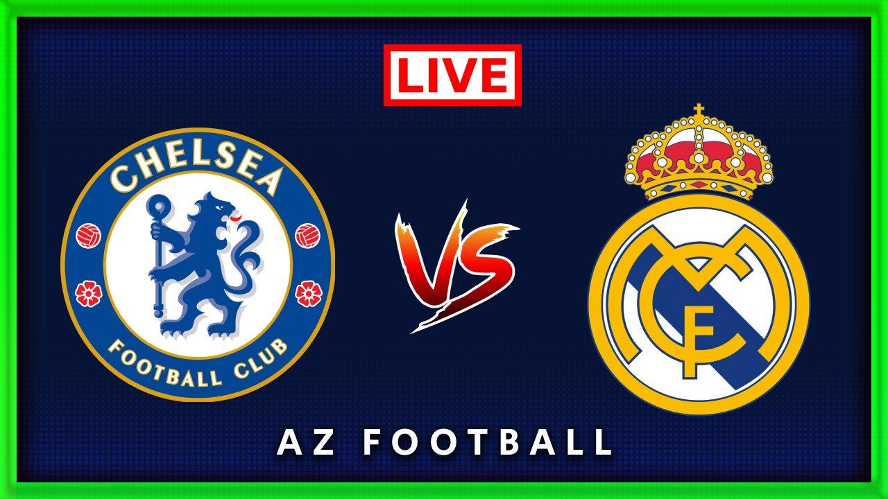 Chelsea vs Real Madrid | Champions League | Live Match Commentary