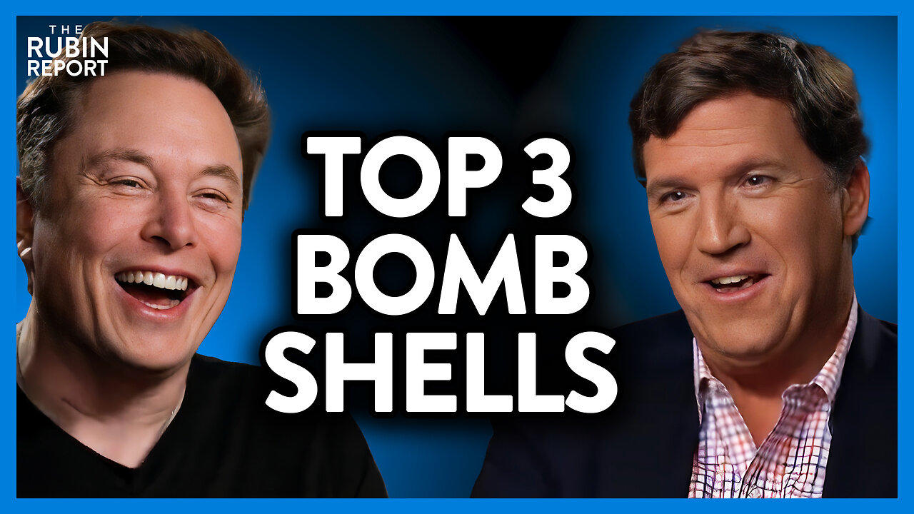 The Top 3 Bombshells from Tucker Carlson's Interview with Elon Musk | Direct Message | Rubin Report