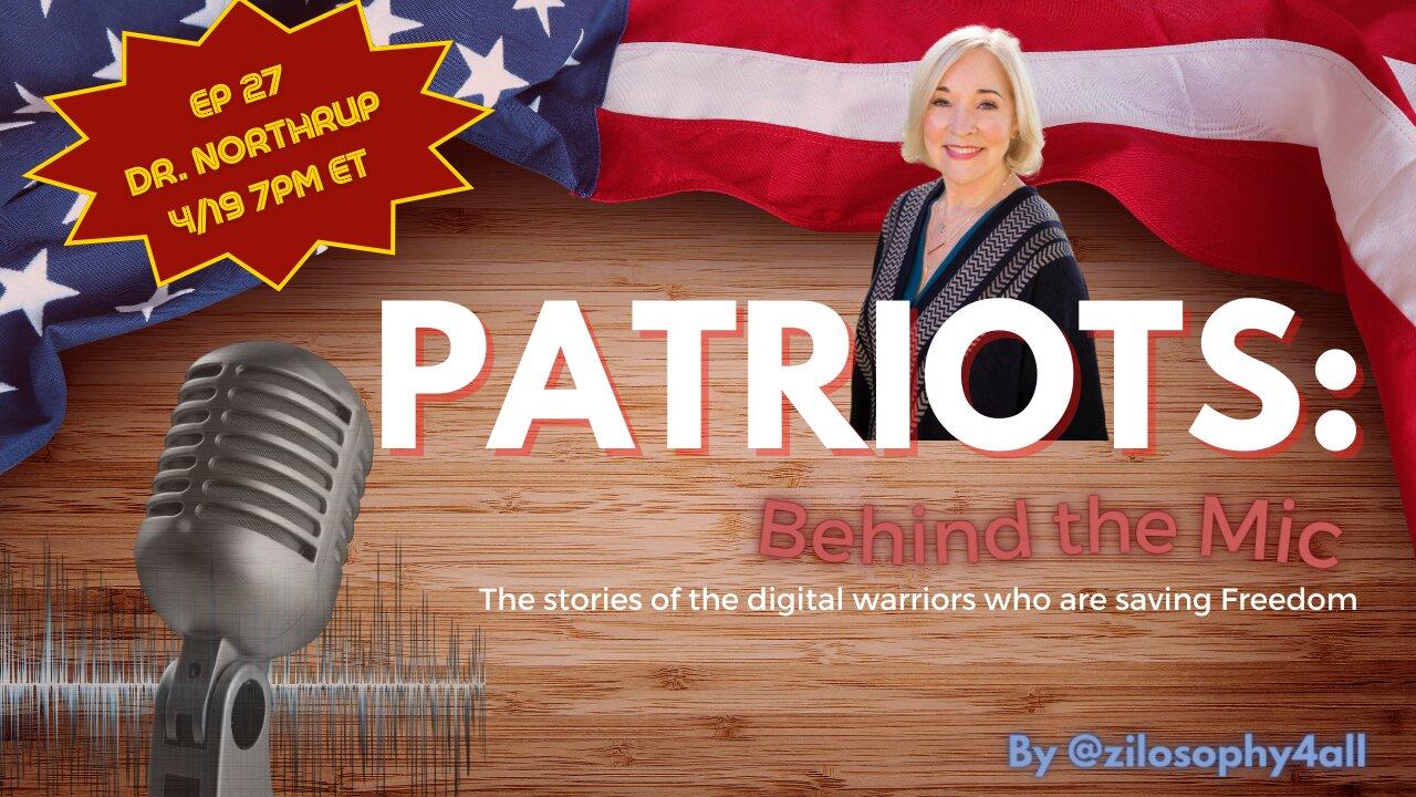 Patriots Behind The Mic #29 - Dr. Northrup