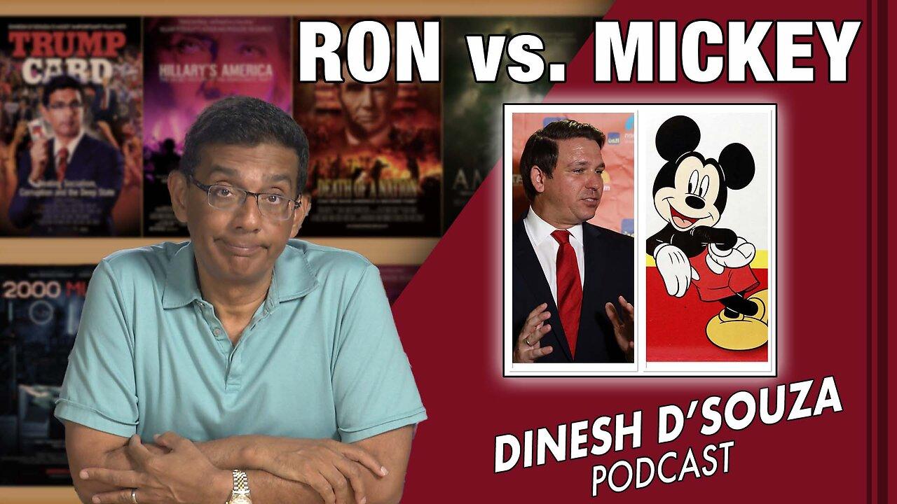 RON vs. MICKEY Dinesh D’Souza Podcast Ep561