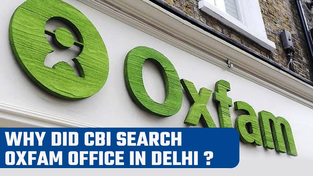 CBI files FIR against Oxfam India over FCRA violation searches office in Delhi | Oneindia News