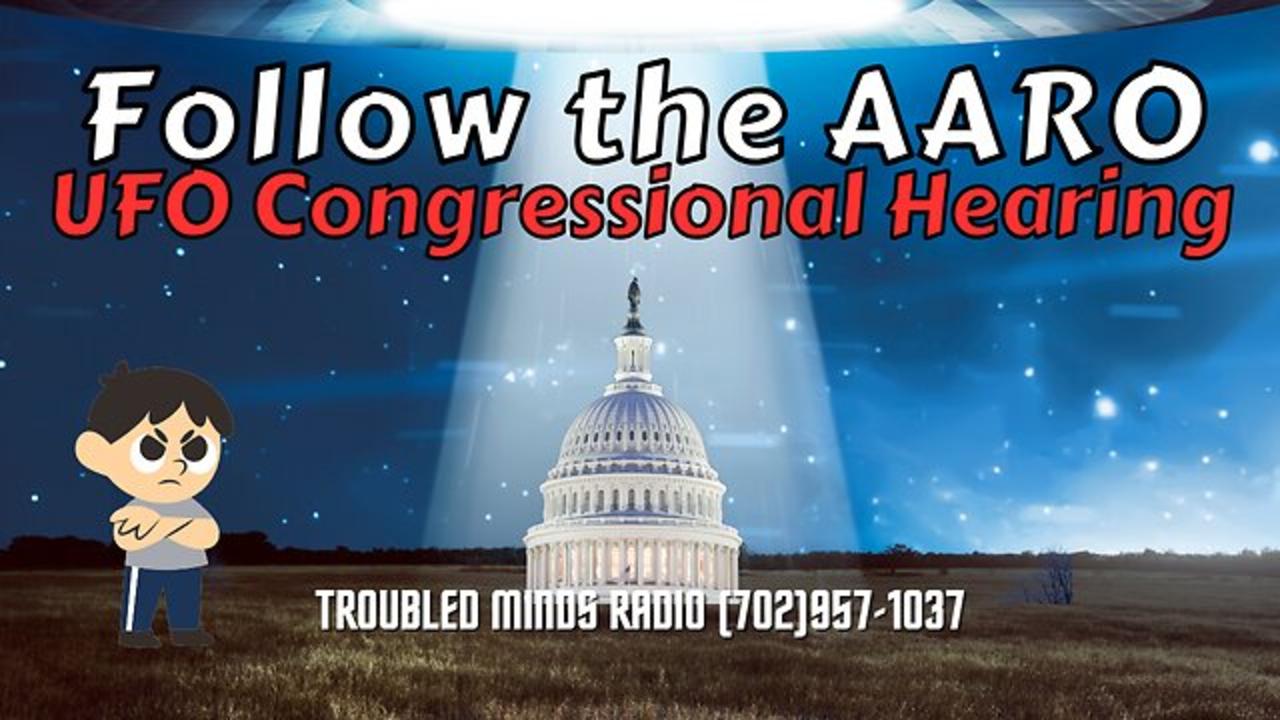 Follow the AARO - Folklore, Science and UFOs Co-Mingle in Congress w/Salsido Paranormal