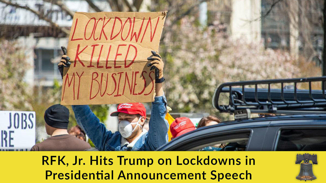 RFK, Jr. Hits Trump on Lockdowns in Presidential Announcement Speech